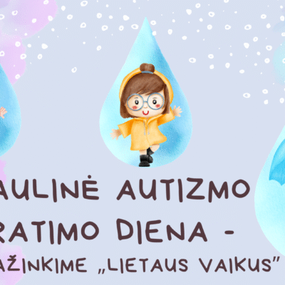 PASAULINĖ AUTIZMO SUPRATIMO DIENA-PAŽINKIME „LIETAUS VAIKUS"