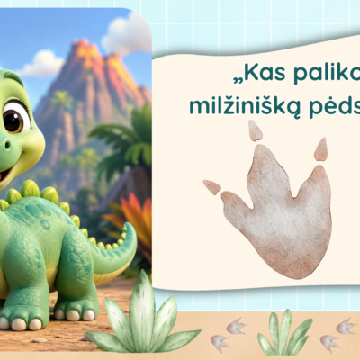 Edukacinės skaidrės „Kas paliko šį milžinišką pėdsaką?“ apie dinozaurus, fosilijas ir paleontologų darbą vaikams.