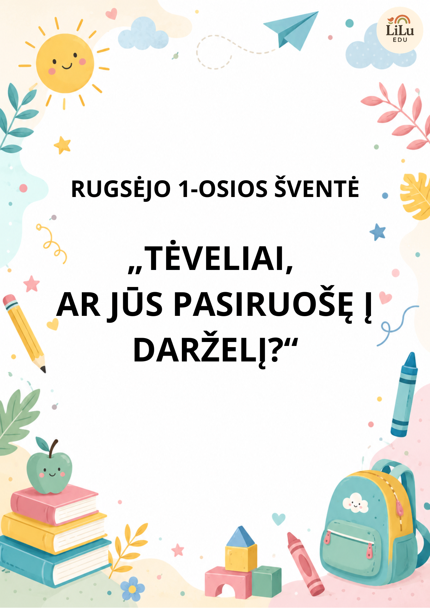 Rugsėjo 1-osios šventės scenarijus „Tėveliai, ar jūs pasiruošę į darželį?“ 4–6 metų vaikams, tėvams ir mokytojams.